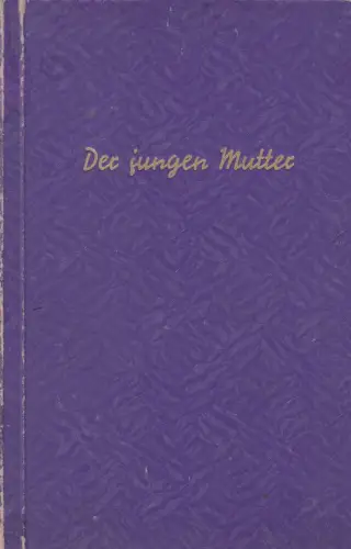 Buch: Der jungen Mutter, ca. 1925, gebraucht, gut