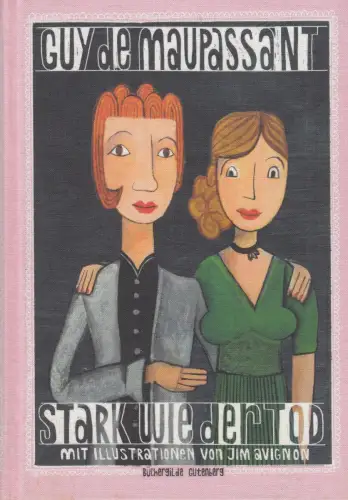 Buch: Stark wie der Tod, Maupassant, Guy de, 2013, Büchergilde Gutenberg, Roman