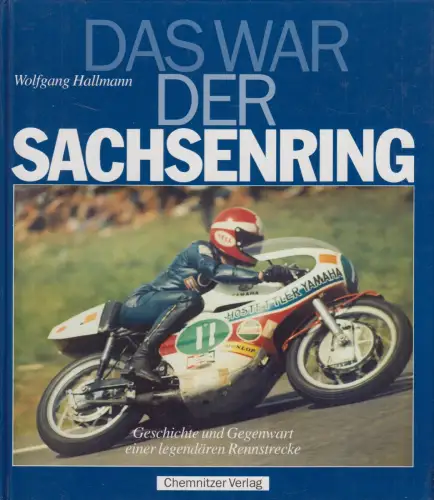 Buch: Das war der Sachsenring, Wolfgang Hallmann, 1996, Chemnitzer Verlag