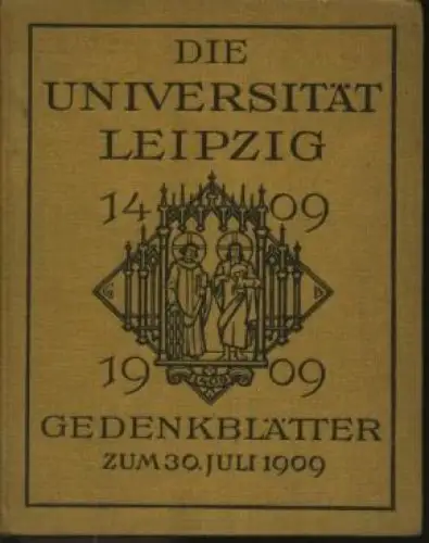 Buch: Die Universität Leipzig 1409 - 1909, Brandenburg, Erich u. a. 1909