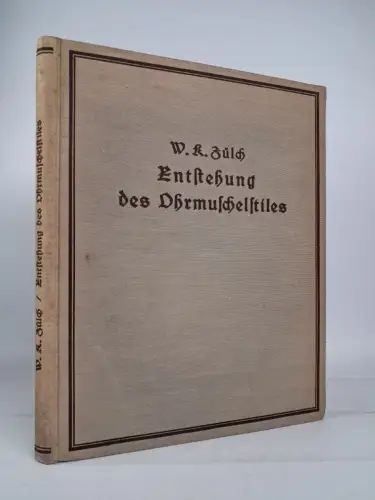 Buch: Entstehung des Ohrmuschelstiles, W. R. Zülch, 1932, Carl Winter Verlag