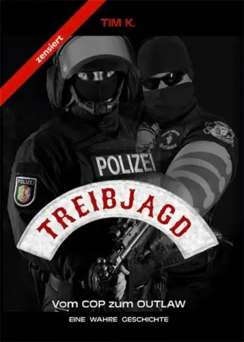 Buch: Treibjagd, Vom Cop zum Outlaw, K., Tim, 2012, Stattverlag, sehr gut