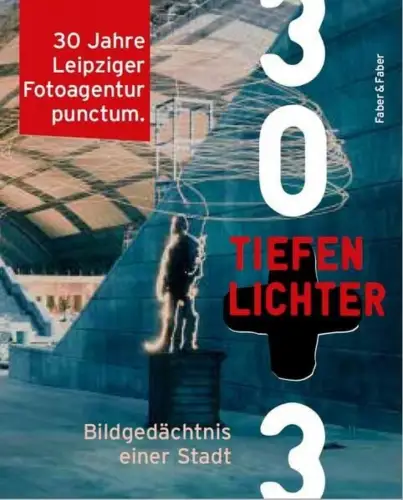 Buch: Tiefen Lichter - 30+3 Jahre punctum Fotografie, 2023, Faber & Faber Verlag