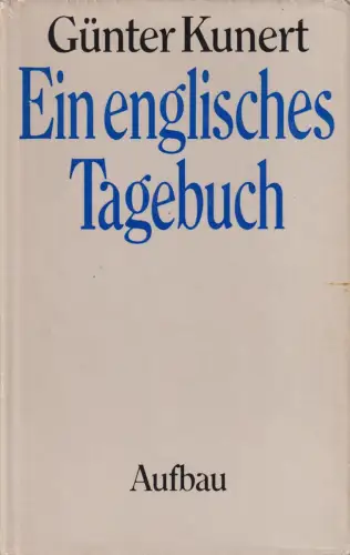 Buch: Ein englisches Tagebuch, Kunert, Günter. 1979, Aufbau Verlag