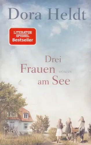 Buch: Drei Frauen am See, Heldt, Dora, 2019, dtv, Roman, gebraucht, sehr gut