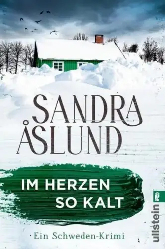 Buch: Im Herzen so kalt, Aslund, Sandra, 2023, Ullstein, Ein Schweden-Krimi
