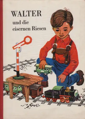 Buch: Walter und die eisernen Riesen, Siegfried Wagner &  Günter Hain, 1959