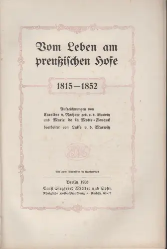 Buch: Vom Leben am Preußischen Hofe 1815-1852, Luise v.d. Marwitz, 1908, Mittler