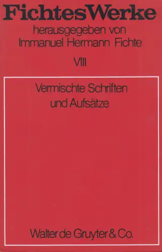 Buch: Vermischte Schriften und Aufsätze, Fichtes Werke, Band VIII, Fichte, 1971