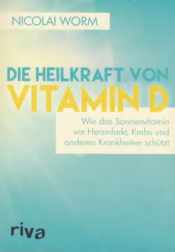 Buch: Die Heilkraft von Vitamin D, Worm, Nicolai, 2016, Riva, gebraucht sehr gut
