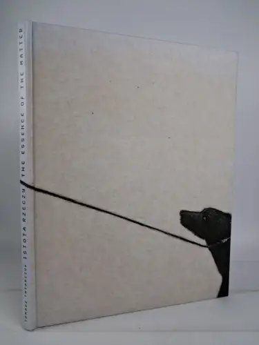 Ausstellungskatalog: Tomasz Tatarczyk - Istota Rzeczy, The Essence of the Matter