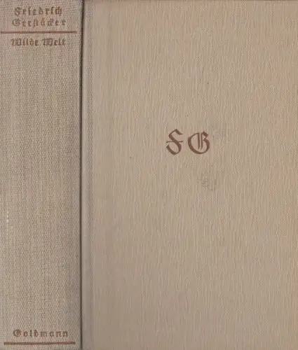Buch: Wilde Welt, Friedrich Gerstäcker, 1940, Goldmann Verlag, gebraucht, gut