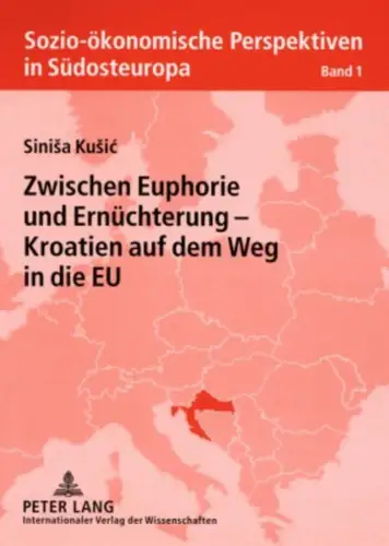 Buch: Zwischen Euphorie und Ernüchterung - Kroatien auf dem Weg in die EU, Kusic
