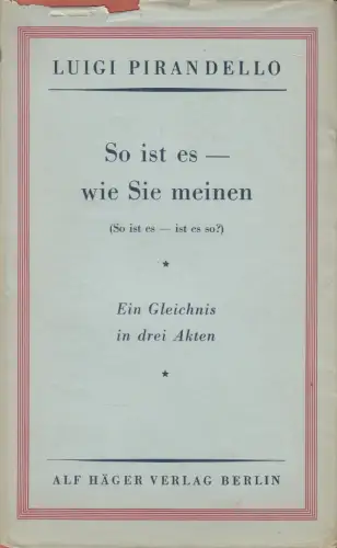 Buch: So ist es - wie Sie meinen, Pirandello, Luigi, 1925, Alf Häger Verlag