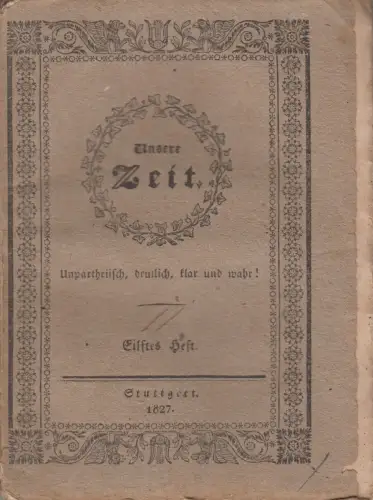 Buch: Unsere Zeit 11. Heft oder geschichtliche Übersicht ... 1827, E. F. Wolters