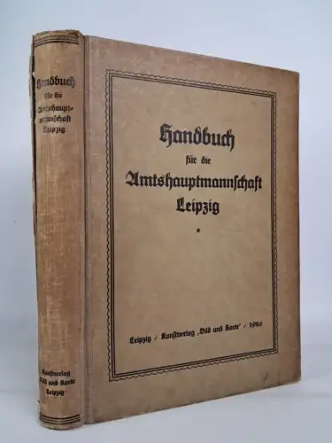 Buch: Handbuch für die Amtshauptmannschaft Leipzig, Karl Linke (Hrsg.), 1926
