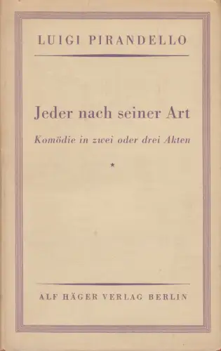 Buch: Jeder nach seiner Art, Pirandello, Luigi, 1925, Alf Häger Verlag, Komödie