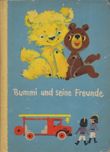 Buch: Bummi und seine Freunde, Werner, Ursula. 1965, Junge Welt, gebraucht, gut