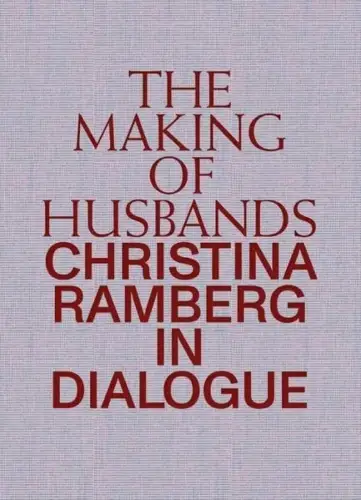 Buch: Making of Husbands, Christina Ramberg in Dialogue, 2019, Koenig Books
