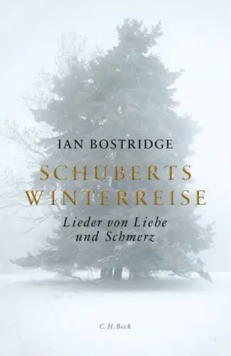 Buch: Schuberts Winterreise, Bostridge, Ian, 2015, C. H. Beck, Lieder, sehr gut
