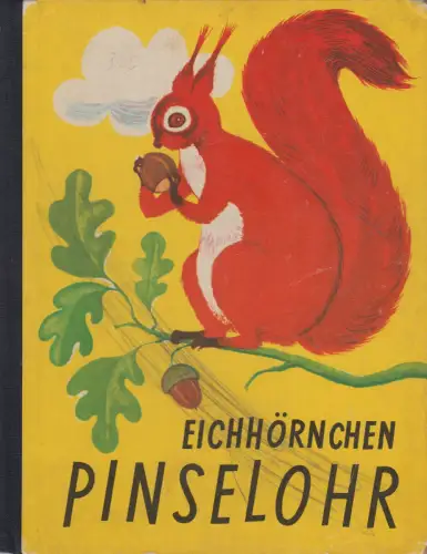 Buch: Eichhörnchen Pinselohr, Nils Werner & Karl Schrader, 1961, gebraucht, gut