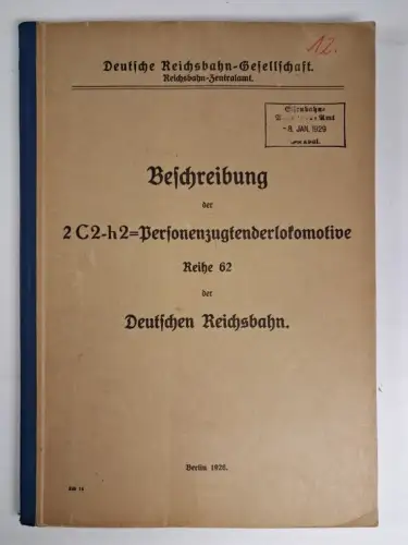 Buch: Beschreibung der 2 C2-h2-Personenzugtenderlokomotive Reihe 62, 1928