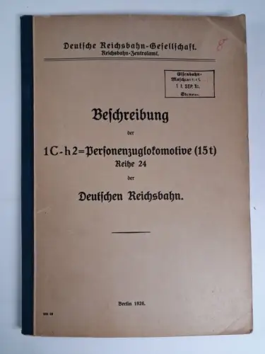Buch: Beschreibung der 1 C-h2-Personenzuglokomotive (15t) Reihe 24, 1928