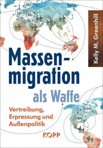 Buch: Massenmigration als Waffe, Greenhill, Kelly M., 2016, Kopp Verlag