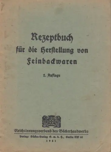 Buch: Rezeptbuch für die Herstellung von Feinbackwaren, 1941, Bäcker-Verlag