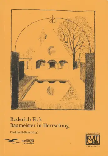 Buch: Roderich Fick - Baumeister in Herrsching, Hellerer, Friedrike, 2007