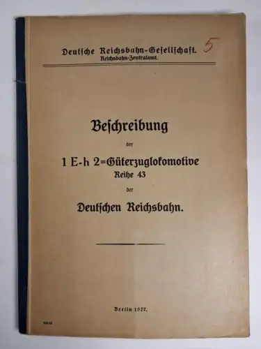 Buch: Beschreibung der 1 E-h2-Güterzuglokomotive Reihe 43, 1927