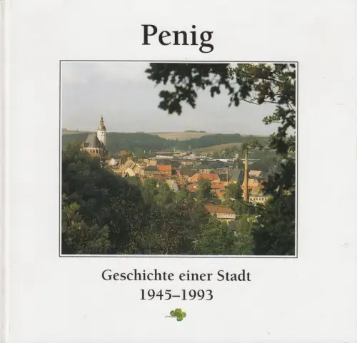 Buch: Penig, Geschichte einer Stadt 1945-1993, Fietz, Jürg, 1993, Heimatverlag