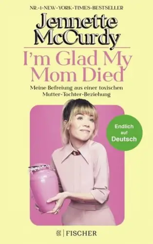 Buch: I'm Glad My Mom Died, McCurdy, Jennette, 2023, Fischer Taschenbuch Verlag