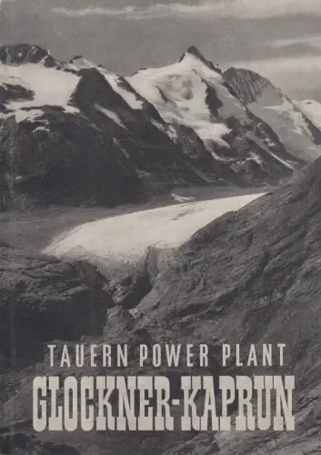 Buch: Glockner-Kaprun, Tauern Power Plant, Götz, J., ca. 1950, Tauernkraftwerke
