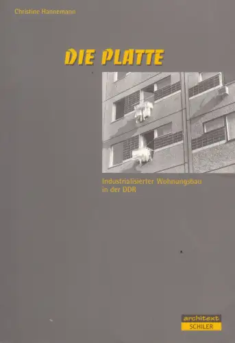 Buch: Die Platte, Hannemann, Christine, 2005, Schiler, ...Wohnungsbau in der DDR