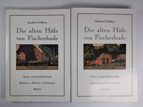 Buch: Die alten Höfe von Fischerhude Band 1 + 2, Manfred Wolffson, 1995, 2 Bände