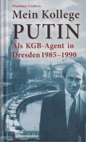 Buch: Mein Kollege Putin, Usolzew, Wladimir, 2014, Edition Berolina, KGB-Agent