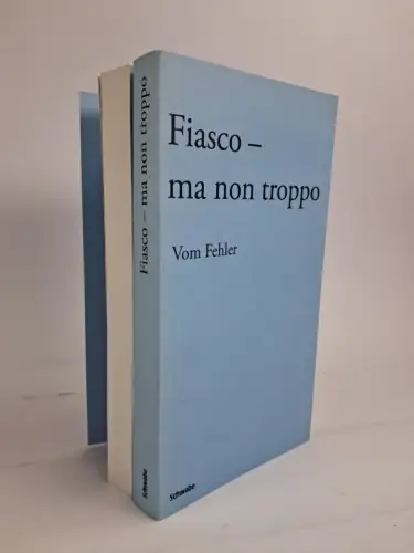 Buch: Vom Fehler. / Fiasco - ma non troppo. Matthias Götz, 2015, Schwabe Verlag
