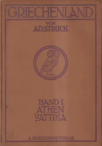 Buch: Griechenland. Land, Leute und Denkmäler  I: Athen und Attika, A. Struck