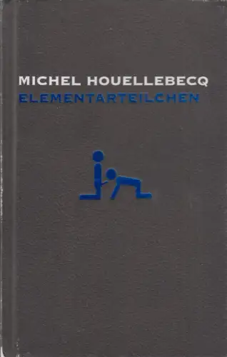 Buch: Elementarteilchen, Houellebecq, Michel, 2012, Axel Springer Verlag
