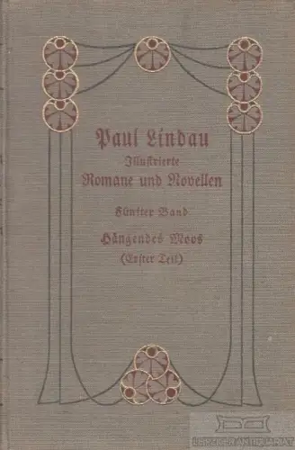 Buch: Hängendes Moos. Erster Teil. Roman, Lindau, Paul. 1910, gebraucht, gut