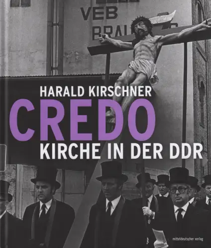 Buch: Credo  Kirche in der DDR, Kirschner, Harald, 2017, gebraucht, sehr gut