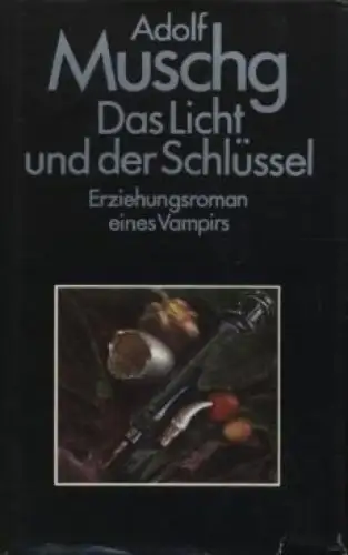 Buch: Das Licht und der Schlüssel, Muschg, Adolf. 1986, Volk und Welt Verlag
