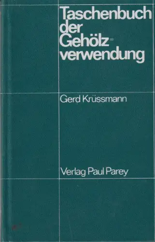 Buch: Taschenbuch der Gehölzverwendung, Krüssmann, Gerd, 1970, Paul Parey