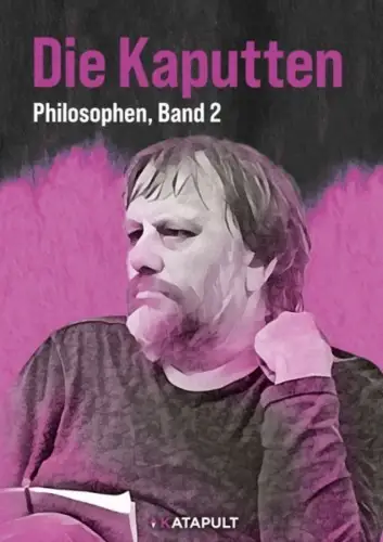 Buch: Die Kaputten und die Kaputtgemachten, 2022, KATAPULT, Philosophen, Band 2