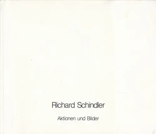 Buch: Aktionen und Bilder, Schindler, Richard, 1985, Bundschuh Druckerei