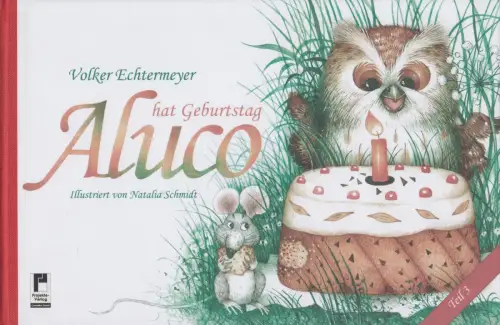 Buch: Aluco hat Geburtstag, Volker Echtermeyer, Natalia Schmidt, 2007, Cornelius