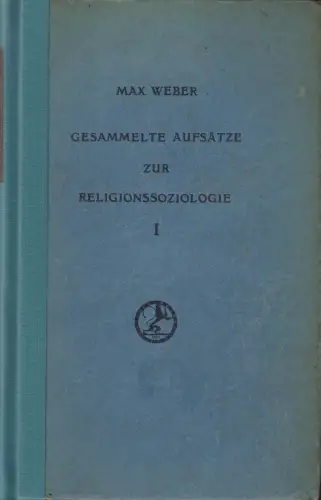 Buch: Gesammelte Aufsätze zur Religionssoziologie 1, Weber, Max, 1947, Mohr, gut