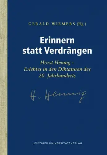 Buch: Erinnern statt verdrängen, Wiemers, Gerald, 2016, Horst Hennig, sehr gut