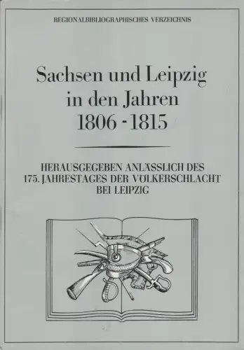 Heft: Sachsen und Leipzig in den Jahren 1806 bis 1815, Mannschatz u.a., 1988